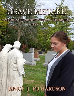 Grave Mistake A Spencer Funeral Home Niagara Cozy Mystery, 3【電子書籍】 Janice J. Richardson