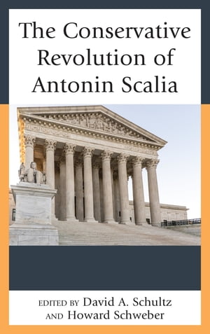 The Conservative Revolution of Antonin Scalia