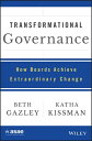 Transformational Governance How Boards Achieve Extraordinary Change【電子書籍】[ Beth ...