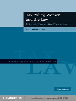 Tax Policy, Women and the Law UK and Comparative PerspectivesŻҽҡ[ Ann Mumford ]