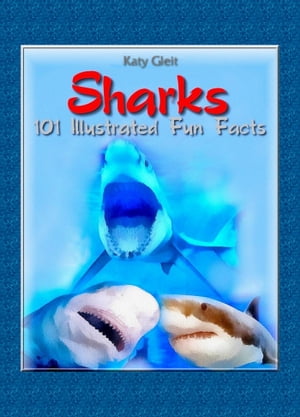 Sharks: 100 Illustrated Fun Facts【電子書籍