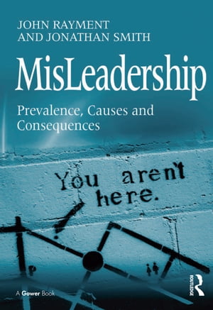 MisLeadership Prevalence, Causes and Consequences