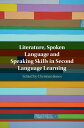 Literature, Spoken Language and Speaking Skills in Second Language Learning【電子書籍】