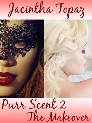Purr Scent II: The Makeover