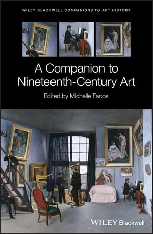 A Companion to Nineteenth-Century ArtŻҽҡ
