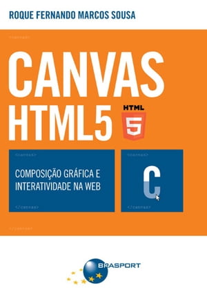 CANVAS HTML 5 - Composição gráfica e interatividade na web