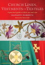 Church Linen, Vestments and Textiles A practical guide to their use and care【電子書...