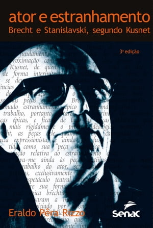 Ator e estranhamento Brecht e Stanislavski, segundo Kusnet