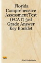 Florida Comprehensive Assessment Test (Fcat) 3Rd Grade Answer Key Booklet【電子書籍】[...