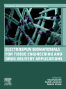 Electrospun Biomaterials for Tissue Engineering and Drug Delivery Applications【電...