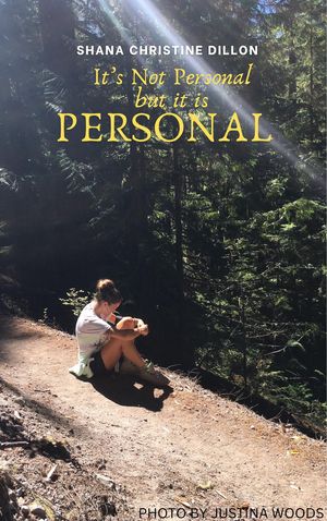 Its Not Personal but it is PERSONAL【電子書籍】[ Shana Christine Dillon ]