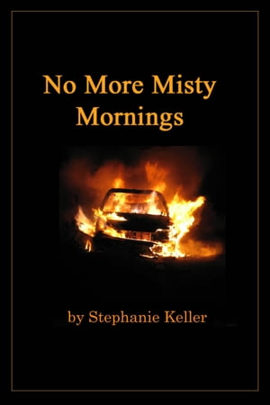 No More Misty Mornings【電子書籍】[ Stephanie Keller ]