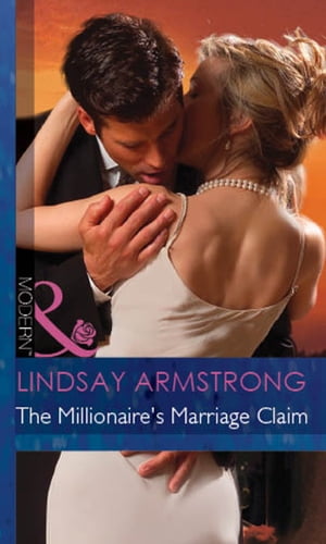 The Millionaire's Marriage Claim (The Millionaire Affair, Book 4) (Mills & Boon Modern)