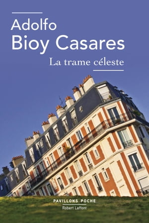 La Trame c leste - suivi de Histoires prodigieuses【電子書籍】 Adolfo Bioy Casares