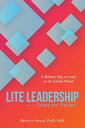 Lite Leadership Theory and Practice【電子書籍】 Bennett Annan PsyD EdD