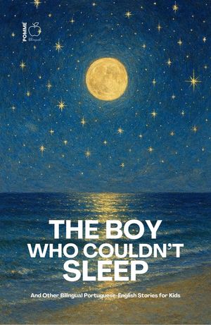 ŷKoboŻҽҥȥ㤨The Boy Who Couldnt Sleep: And Other Bilingual Portuguese-English Stories for KidsŻҽҡ[ Pomme Bilingual ]פβǤʤ200ߤˤʤޤ