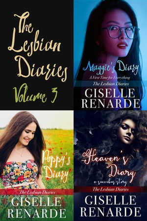 The Lesbian Diaries Volume 3: Maggie's Diary, Poppy's Diary, Heaven's DiaryŻҽҡ[ Giselle Renarde ]