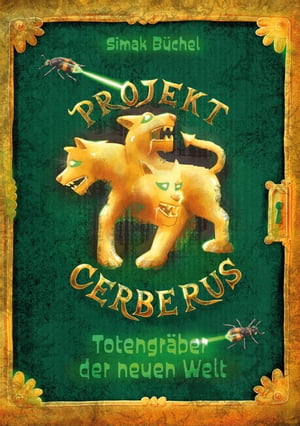 Projekt Cerberus – Totengräber der neuen Welt