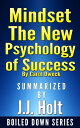 Mindset: The New Psychology of Success by Carol Dweck...Summarized by J.J. Holt【電子書籍】 J.J. Holt