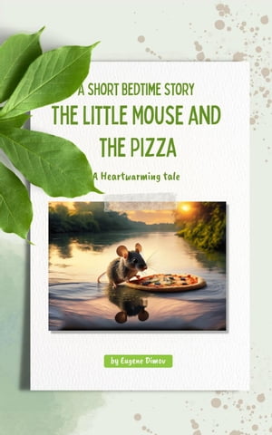 The Little Mouse and the Pizza【電子書籍】[ Eugene Dimov ]