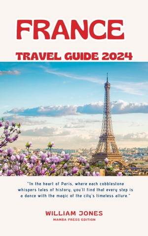 France Travel Guide 2024