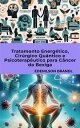 Tratamento Energ tico, Cir rgico Qu ntico e Psicoterap utico para C ncer da Bexiga【電子書籍】 Edenilson Brandl