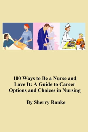 100 WAYS TO BE A NURSE AND LOVE IT