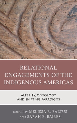 Relational Engagements of the Indigenous Americas