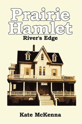 Prairie Hamlet: River's Edge【電子書籍】[ Kate McKenna ]