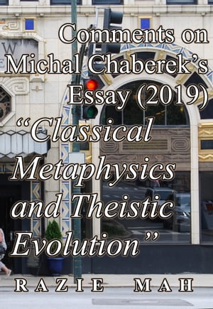 Comments on Michal Chaberek’s Essay (2019) "Classical Metaphysics and Theistic Evolution"