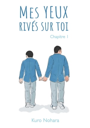 Mes yeux riv?s sur toi - chapitre 1Żҽҡ[ Kuro Nohara ]