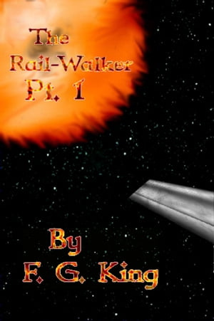 The Rail-Walker Pt. 1