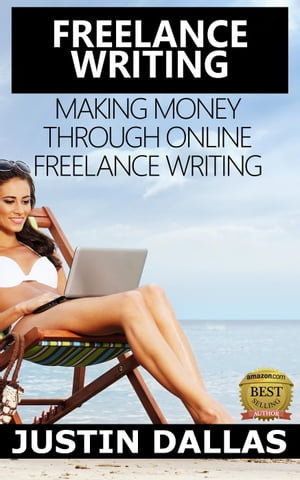 Freelance Writing: Making Money Through Online Freelance Writing