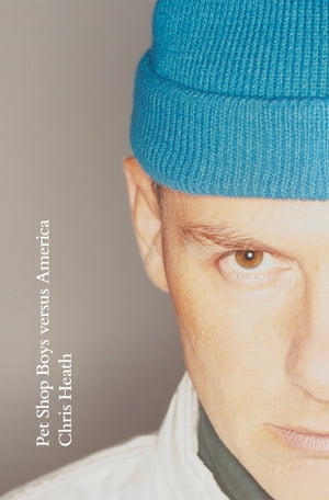 Pet Shop Boys versus America【電子書籍】[ Chris Heath ]