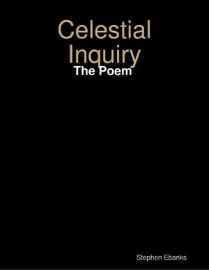 Celestial Inquiry: The Poem