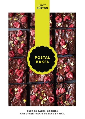 Postal Bakes Over 60 cakes, cookies and other treats to send by mail【電子書籍】[ Lucy Burton ]