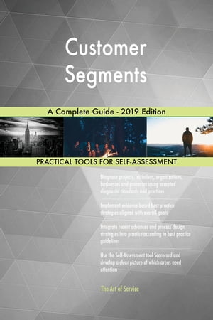 Customer Segments A Complete Guide - 2019 Edition