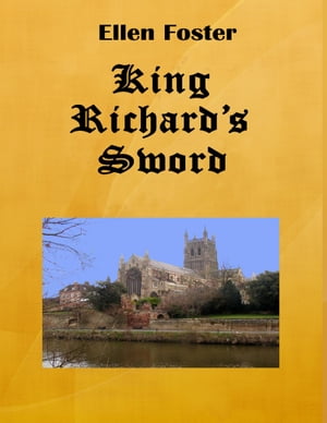 King Richard's Sword【電子書籍】[ Ellen Foster ]