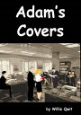 Adam's Covers【電子書籍】[ Willie Qwit ]