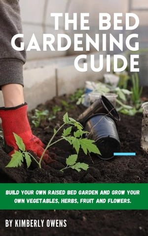 THE BED GARDENING GUIDE