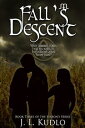 Fall's Descent【電子書籍】[ J.L. Kudlo ]