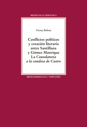 Conflictos políticos y creación literaria entre Santillana y Gómez Manrique
