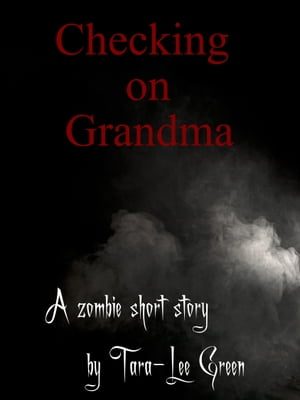 Checking on Grandma【電子書籍】[ Tara-Lee 