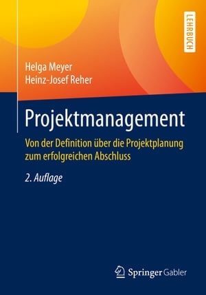 Projektmanagement Von der Definition ?ber die Projektplanung zum erfolgreichen Abschluss