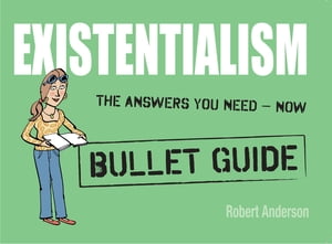 Existentialism: Bullet Guides