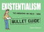 Existentialism: Bullet Guides