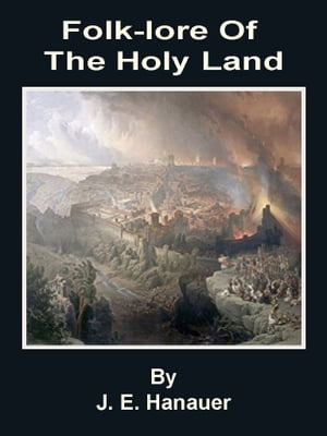 Folk-Lore Of The Holy Land