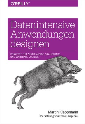 Datenintensive Anwendungen designen Konzepte f?r zuverl?ssige, skalierbare und wartbare Systeme