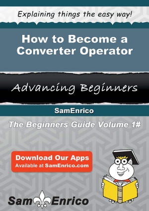 How to Become a Converter Operator