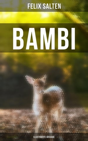 Bambi (Illustrierte Ausgabe) Eine Lebensgeschich